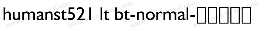 humanst521 lt bt-normal字体转换